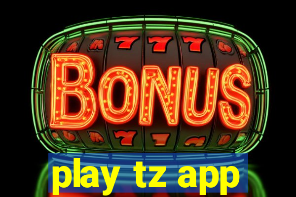 play tz app